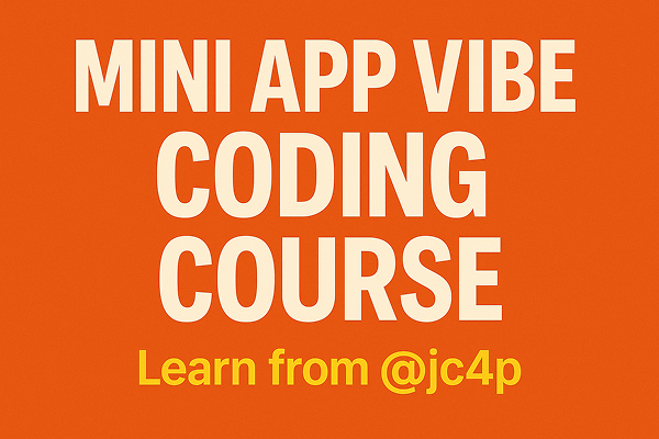Mini App Vibe Coding Course - Farcaster Mini Apps